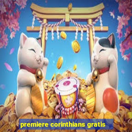 premiere corinthians gratis